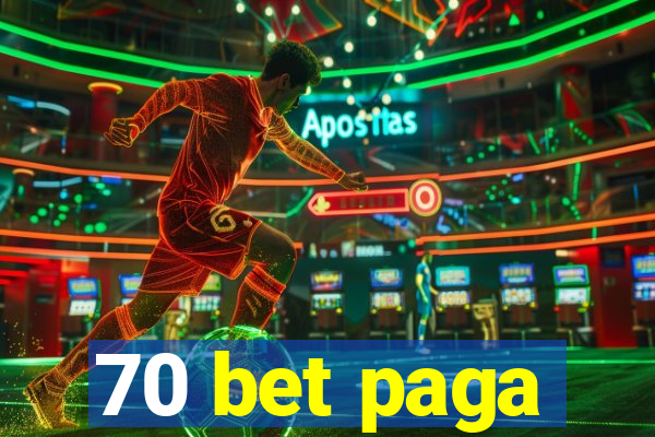 70 bet paga